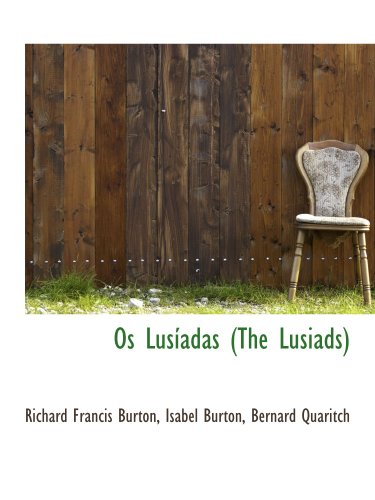 Os LusÃ­adas (The Lusiads) (9781140451297) by Burton, Richard Francis; Burton, Isabel; Bernard Quaritch, .