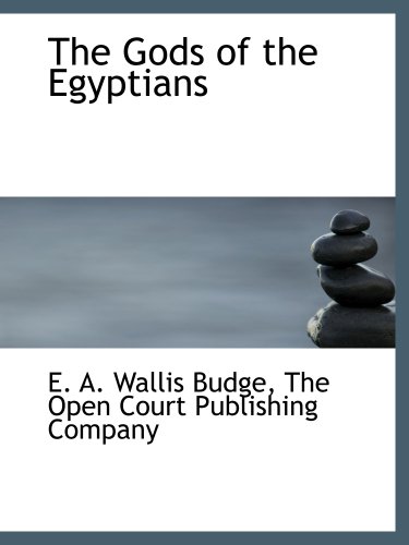 The Gods of the Egyptians (9781140452621) by The Open Court Publishing Company, .; Budge, E. A. Wallis