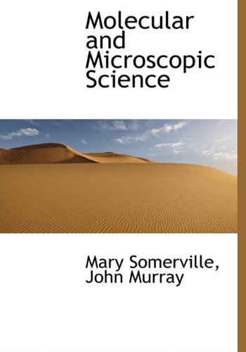 9781140452881: Molecular and Microscopic Science