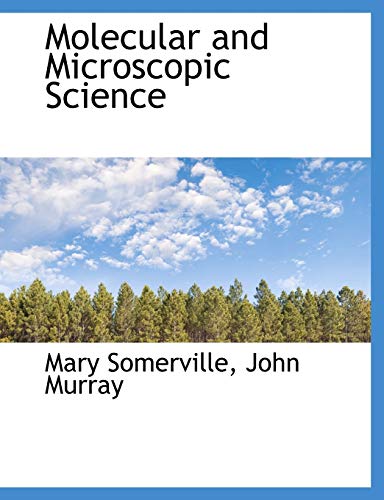 9781140452898: Molecular and Microscopic Science