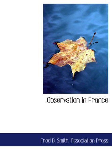 Observation in France (9781140453734) by Association Press, .; Smith, Fred B.