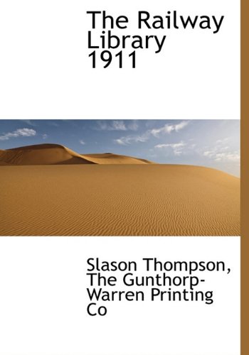 The Railway Library 1911 (9781140462484) by Thompson, Slason