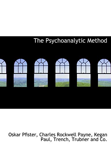 The Psychoanalytic Method (9781140463627) by Pfister, Oskar; Payne, Charles Rockwell