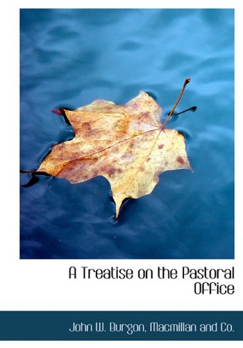 9781140465249: A Treatise on the Pastoral Office