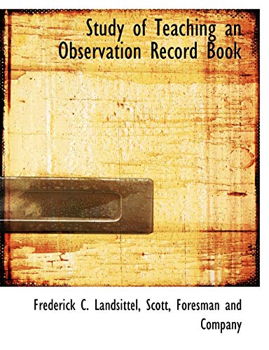 Study of Teaching an Observation Record Book (9781140470205) by Landsittel, Frederick C.