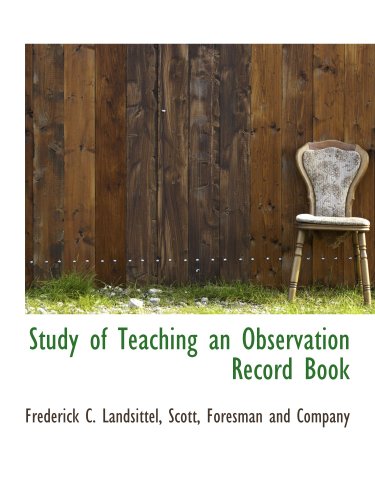 Study of Teaching an Observation Record Book (9781140470212) by Scott, Foresman And Company, .; Landsittel, Frederick C.