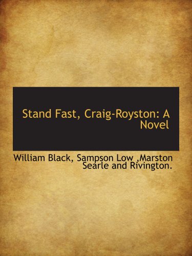 Stand Fast, Craig-Royston: A Novel (9781140471721) by Black, William; Sampson Low ,Marston Searle And Rivington., .