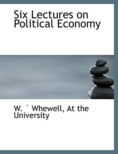 Imagen de archivo de Six Lectures on Political Economy a la venta por Ebooksweb