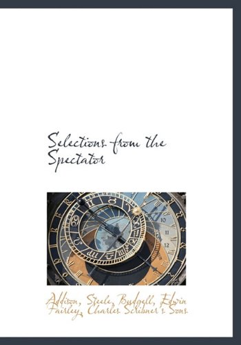 Selections from the Spectator (9781140476092) by Addison; Steele