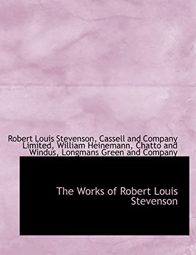 The Works of Robert Louis Stevenson - Cassell and Company Limited