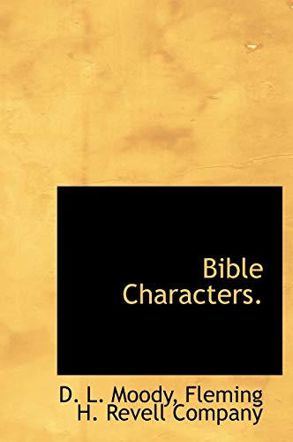 Bible Characters. (9781140478188) by Moody, D. L.