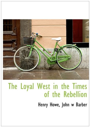 9781140485988: The Loyal West in the Times of the Rebellion