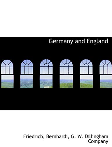 Germany and England (9781140489320) by Friedrich; Bernhardi