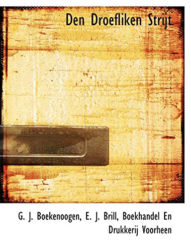 Den Droefliken Strijt (Dutch Edition) (9781140491880) by Boekenoogen, G. J.