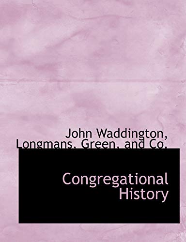 Congregational History (9781140492559) by Waddington, John