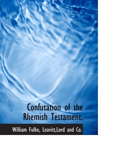 Imagen de archivo de Confutation of the Rhemish Testament. a la venta por Revaluation Books
