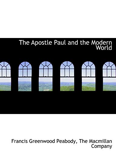 The Apostle Paul and the Modern World (9781140496267) by Peabody, Francis Greenwood
