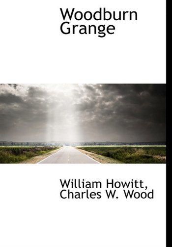 Woodburn Grange (9781140497660) by Howitt, William