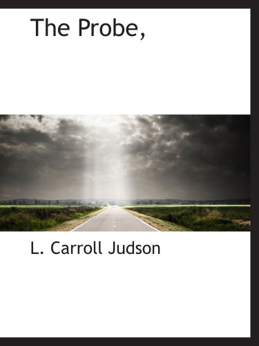 The Probe, (9781140502173) by Judson, L. Carroll