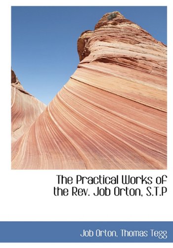 9781140502326: The Practical Works of the Rev. Job Orton, S.T.P