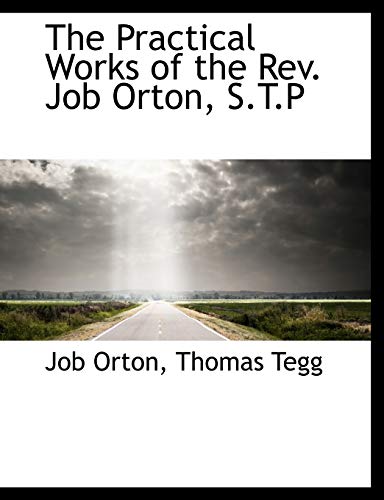 9781140502333: The Practical Works of the Rev. Job Orton, S.T.P