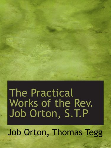 9781140502340: The Practical Works of the Rev. Job Orton, S.T.P