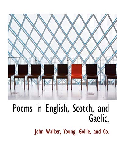 Poems in English, Scotch, and Gaelic, (9781140502777) by Walker, John