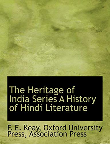 The Heritage of India Series A History of Hindi Literature (9781140508632) by [???]