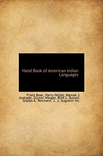 Hand Book of American Indian Languages (9781140509493) by Boas, Franz; Hoijer, Harry; Andrade, Manuel J.
