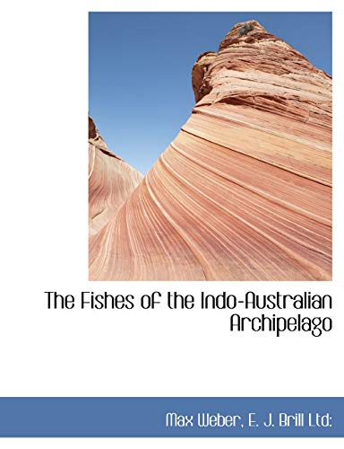 The Fishes of the Indo-Australian Archipelago (9781140510338) by Weber, Max