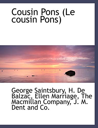 Cousin Pons (Le cousin Pons) (French Edition) (9781140513308) by Saintsbury, George; Balzac, H. De