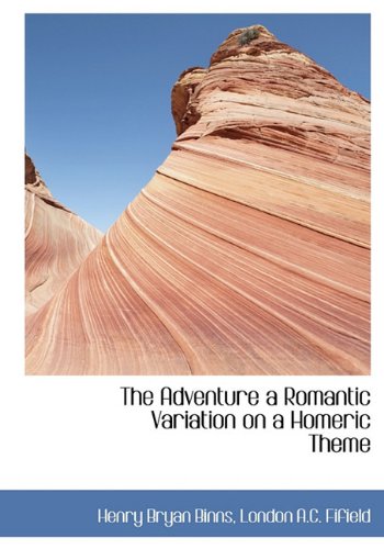 9781140515395: The Adventure a Romantic Variation on a Homeric Theme