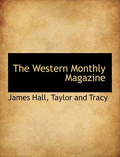 The Western Monthly Magazine (9781140518181) by Hall, James