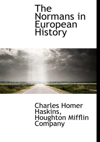 The Normans in European History (9781140524373) by Haskins, Charles Homer