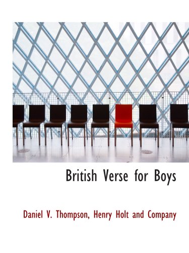 British Verse for Boys (9781140525011) by Henry Holt And Company, .; Thompson, Daniel V.