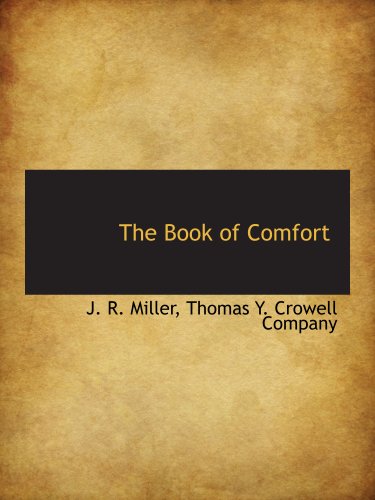 The Book of Comfort (9781140526636) by Miller, J. R.; Thomas Y. Crowell Company, .