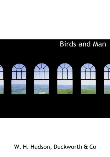 Birds and Man (9781140527152) by Hudson, W. H.