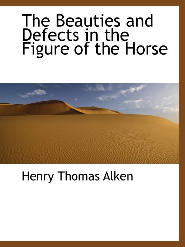 Imagen de archivo de The Beauties and Defects in the Figure of the Horse a la venta por Revaluation Books