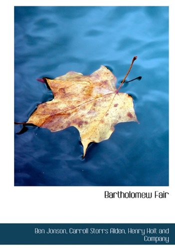 Bartholomew Fair (9781140529033) by Jonson, Ben; Alden, Carroll Storrs