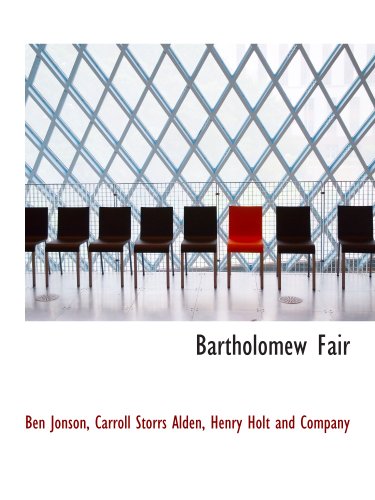 Bartholomew Fair (9781140529057) by Henry Holt And Company, .; Jonson, Ben; Alden, Carroll Storrs