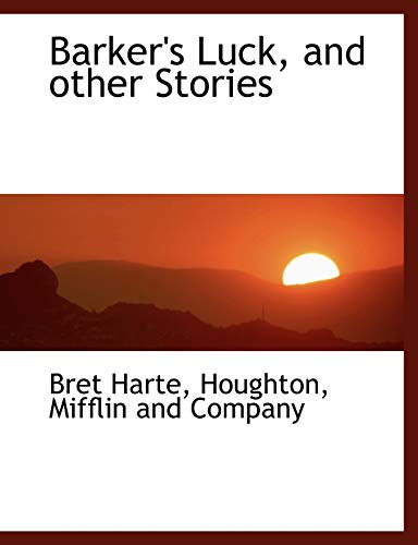 Barker's Luck, and other Stories (9781140529132) by Harte, Bret