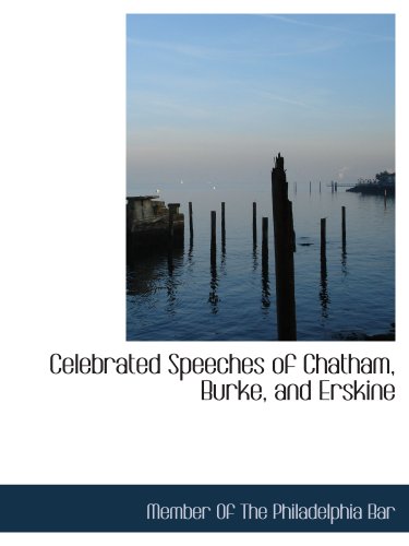 Stock image for Celebrated Speeches of Chatham, Burke, and Erskine for sale by Revaluation Books