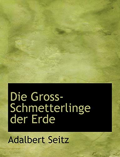 9781140546726: Die Gross-Schmetterlinge Der Erde