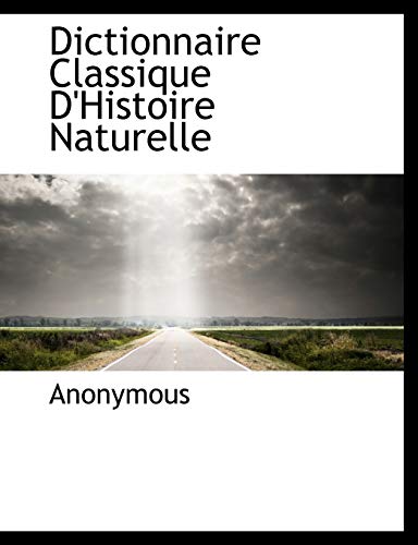 Dictionnaire Classique D'Histoire Naturelle - Anonymous