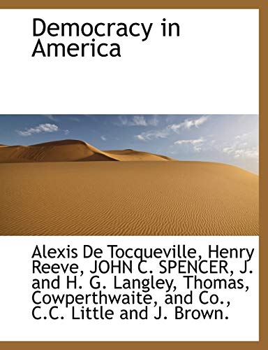 Democracy in America (9781140554578) by Tocqueville, Alexis De; Reeve, Henry; SPENCER, JOHN C.