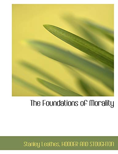 The Foundations of Morality (9781140562665) by Leathes, Stanley