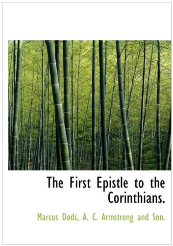 The First Epistle to the Corinthians. (9781140564249) by Dods, Marcus