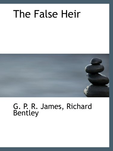 The False Heir (9781140565697) by James, G. P. R.; Richard Bentley, .