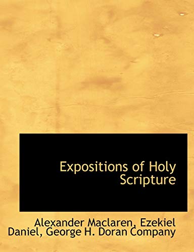 Expositions of Holy Scripture (9781140565949) by Maclaren, Alexander; Daniel, Ezekiel