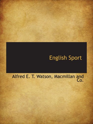 English Sport (9781140568148) by Macmillan And Co., .; Watson, Alfred E. T.